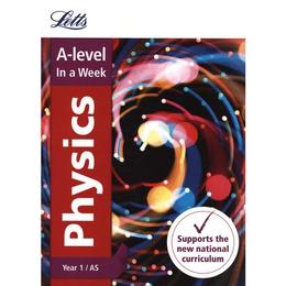 -level Physics Year 1 (and AS) In a Week, editura Letts Educational