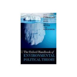 Oxford Handbook of Environmental Political Theory, editura Oxford University Press Academ