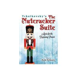 Tchaikovsky's The Nutcracker Suite: Music for the Beginning, editura Dover Publications