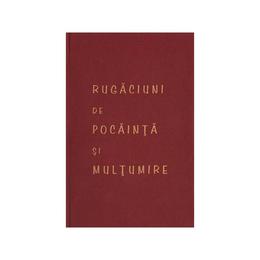 Rugaciuni de pocainta si multumire, editura Episcopia Romanului