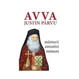 Avva Justin Parvu. Marturii. Amintiri. Minuni, editura Meteor Press