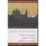 Amurg in Manastire. Viata Cuvioasei Starete Taisia scrisa de ea insasi, editura Sophia