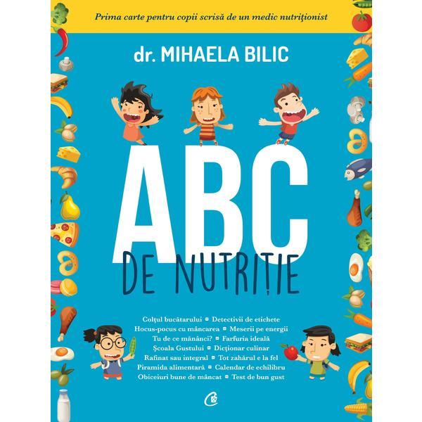 ABC de nutritie - Dr. Mihaela Bilic, editura Curtea Veche