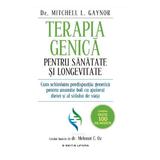 Terapia genica pentru sanatate si longevitate - Mitchell L. Gaynor, editura Litera