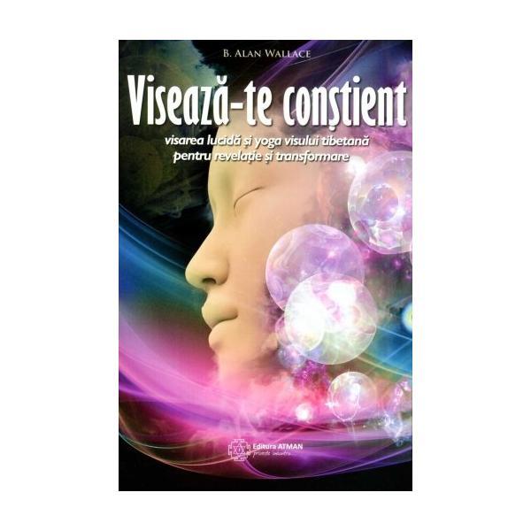 Viseaza-te constient - b. alan wallace, editura atman