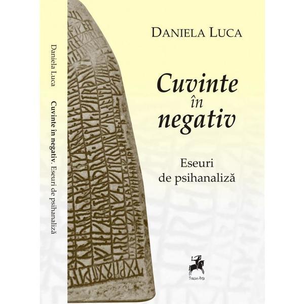 Cuvinte in negativ - Daniela Luca, editura Tracus Arte