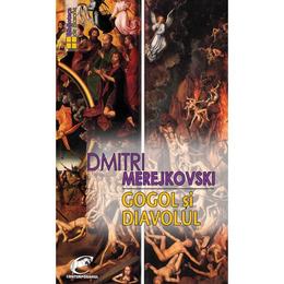Gogol si diavolul - Dmitri Merejkovski, editura Contemporanul