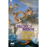 Dincolo de bine si rau - Friedrich Nietzsche, editura Ideea Europeana