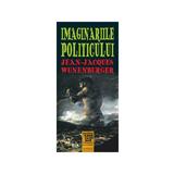 Imaginariile politicului - Jean-Jacques Wunenburger, editura Paideia