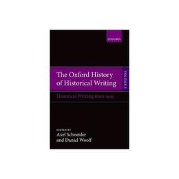 Oxford History of Historical Writing, editura Oxford University Press Academ