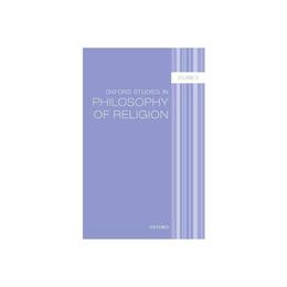 Oxford Studies in Philosophy of Religion Volume 8, editura Oxford University Press Academ