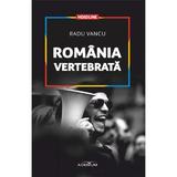 Romania vertebrata - Radu Vancu, editura Adenium