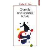 Cronicile unei societati lichide - Umberto Eco, editura Polirom