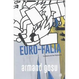 Euro-falia - armand gosu, editura curtea veche
