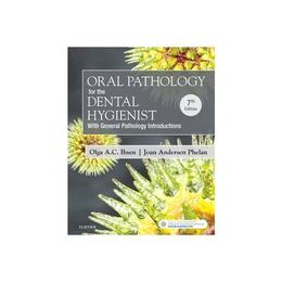 Oral Pathology for the Dental Hygienist, editura Elsevier Saunders