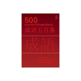 500 Common Chinese Idioms, editura Taylor & Francis