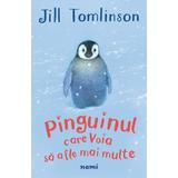 Pinguinul care voia sa afle mai multe - Jill Tomlinson, editura Nemira