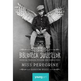 Miss Peregrine 3. Biblioteca sufletelor - Ransom Riggs, editura Grupul Editorial Art