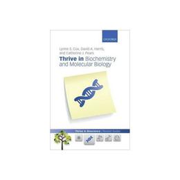 Thrive in Biochemistry and Molecular Biology, editura Oxford University Press Academ