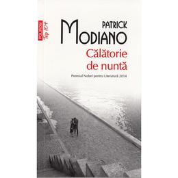 Calatorie de nunta - patrick modiano, editura polirom