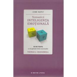 Cine esti? testeaza-ti inteligenta emotionala - thomas j. craughwell, editura litera