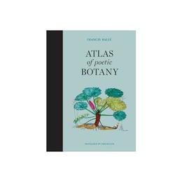 Atlas of Poetic Botany, editura Mit University Press Group Ltd