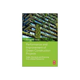 Performance and Improvement of Green Construction Projects, editura Elsevier Science & Technology