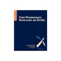 Cyber Reconnaissance, Surveillance and Defense, editura Syngress Media