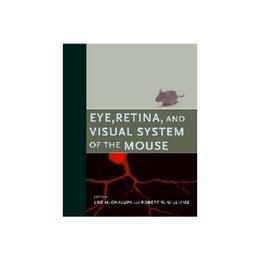 Eye, Retina, and Visual System of the Mouse, editura Mit University Press Group Ltd