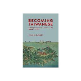 Becoming Taiwanese, editura Harvard University Press