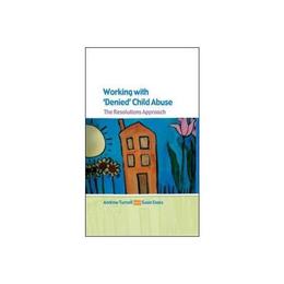 Working with Denied Child Abuse, editura Open University Press