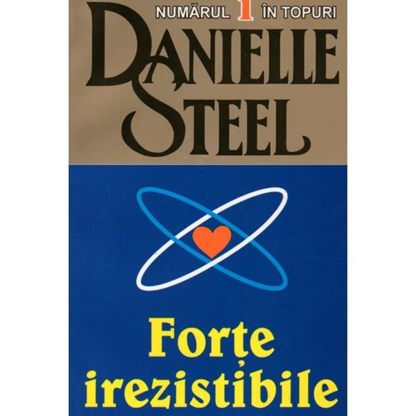 Forte irezistibile - Danielle Steel, editura Lider