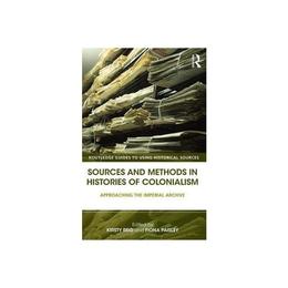 Sources and Methods in Histories of Colonialism, editura Taylor & Francis