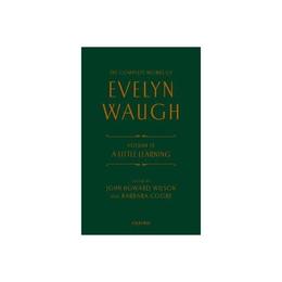 Complete Works of Evelyn Waugh: A Little Learning, editura Oxford University Press Academ