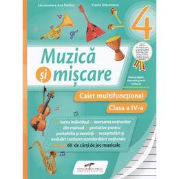 Muzica si miscare - Clasa a 4-a - Caiet multifunctional - Lacramioara-Ana Pauliuc, Costin Diaconescu, editura Cd Press