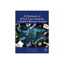 Workbook of Ethical Case Scenarios in Applied Behavior Analy, editura Academic Press