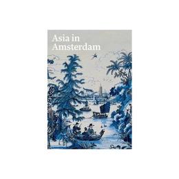 Asia in Amsterdam, editura Yale University Press Academic