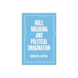 Rule Breaking and Political Imagination, editura The Bodleian Library