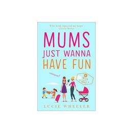Mums Just Wanna Have Fun, editura Harper Collins Paperbacks