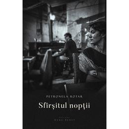 Sfirsitul noptii - petronela rotar, editura herg benet