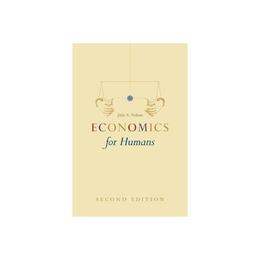 Economics for Humans, Second Edition, editura University Of Chicago Press