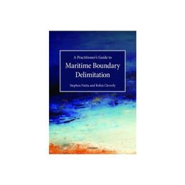 Practitioner's Guide to Maritime Boundary Delimitation, editura Oxford University Press Academ