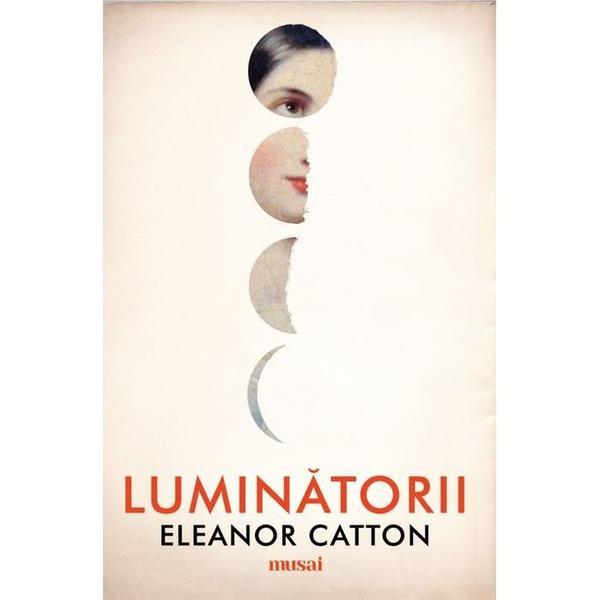 Luminatorii - Eleanor Catton, editura Grupul Editorial Art