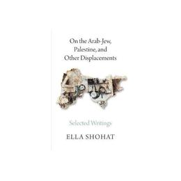 On the Arab-Jew, Palestine, and Other Displacements, editura Pluto Press