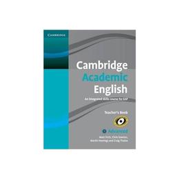 Cambridge Academic English C1 Advanced Teacher's Book, editura Cambridge Univ Elt