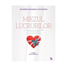 Miezul lucrurilor - darren r. weissman, cate montana, editura for you