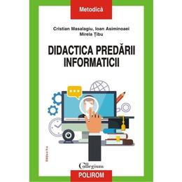 Didactica predarii informaticii - cristian masalagiu, ioan asiminoaei, editura polirom