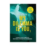 My Dilemma is You - Cristina Chiperi, editura Litera