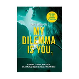My dilemma is you - cristina chiperi, editura litera