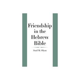 Friendship in the Hebrew Bible, editura Yale University Press Academic